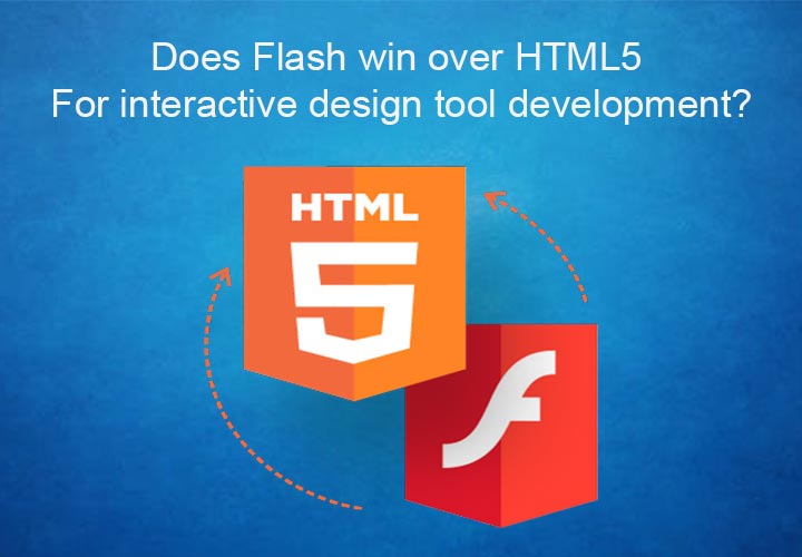 Does Flash win over HTML5 for interactive design tool development?