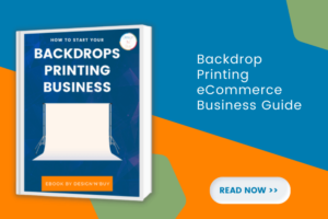 backdrop printing business guide