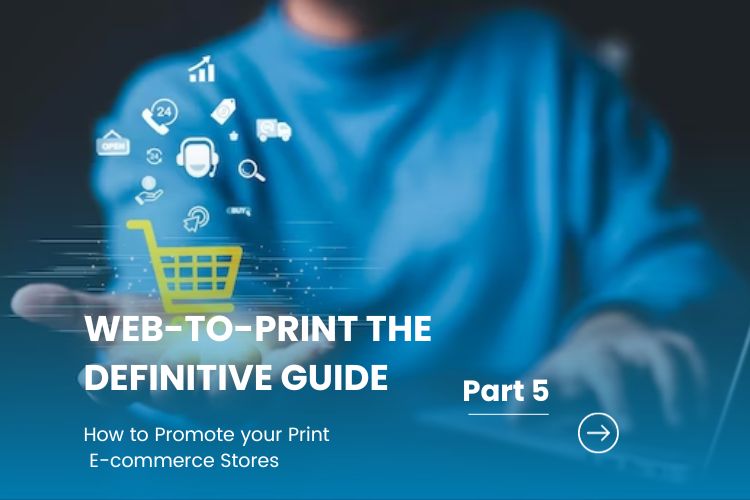 How to Promote your Print E-commerce Stores