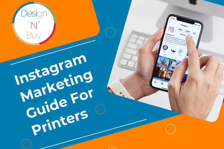 Instagram Marketing Guide For Printers