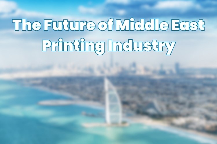 Future of Printing For Middle East