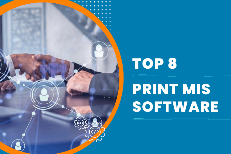 Top 8 Print MIS Software